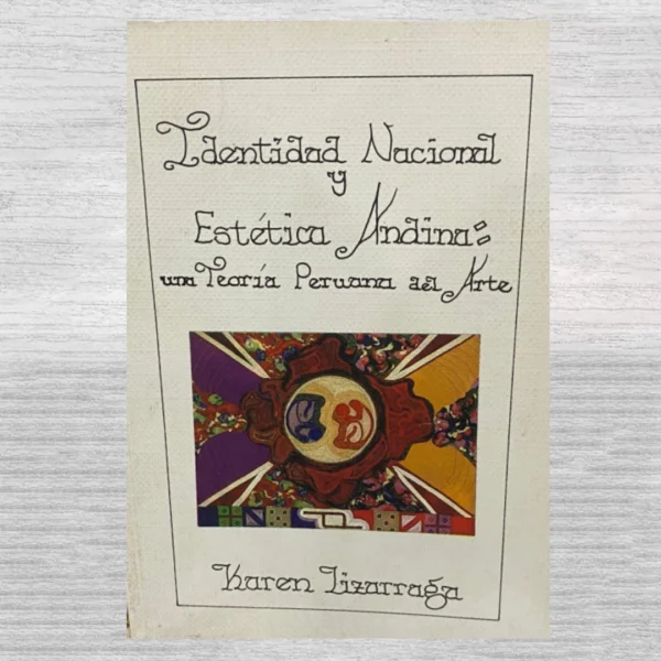 IDENTIDAD NACIONAL Y ESTÉTICA ANDINA: UNA TEORÍA PERUANA DEL ARTE