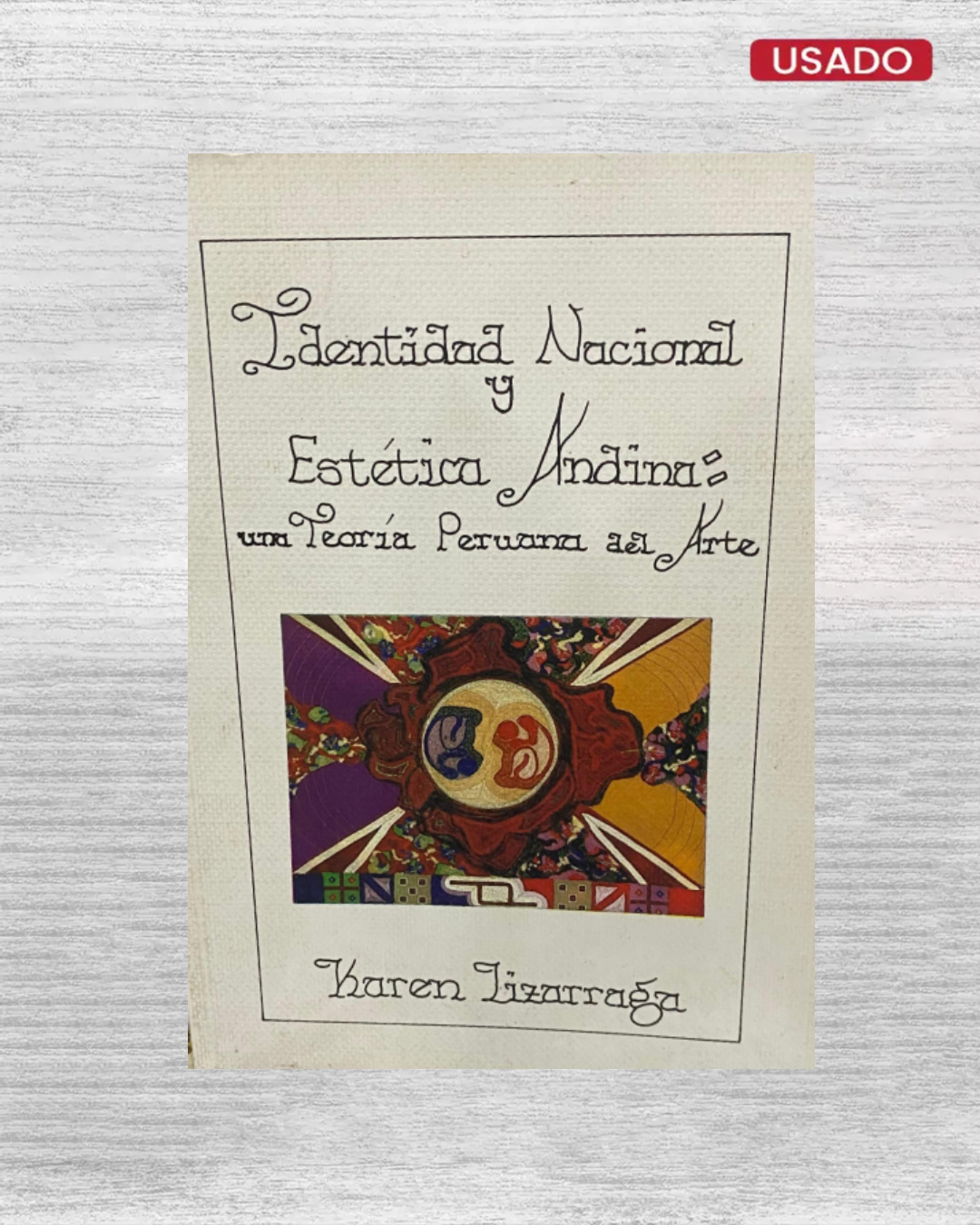IDENTIDAD NACIONAL Y ESTÉTICA ANDINA: UNA TEORÍA PERUANA DEL ARTE