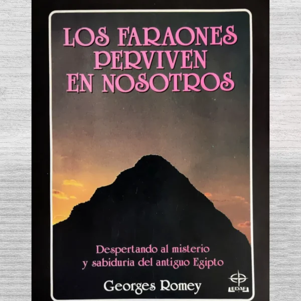 LOS FARAONES PERVIVEN EN NOSOTROS