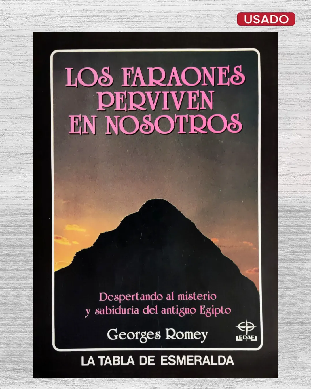 LOS FARAONES PERVIVEN EN NOSOTROS