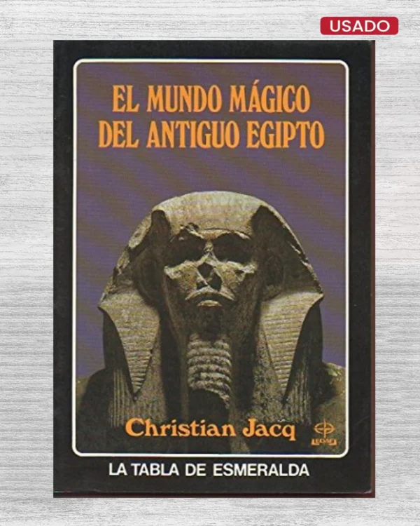 El mundo mágico del Antiguo Egipto