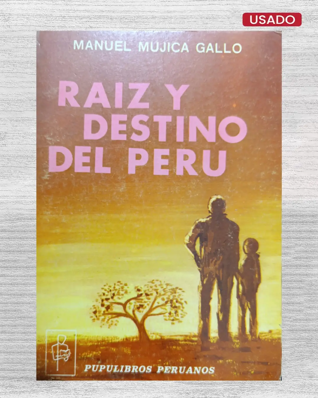 RAÍZ Y DESTINO DEL PERÚ