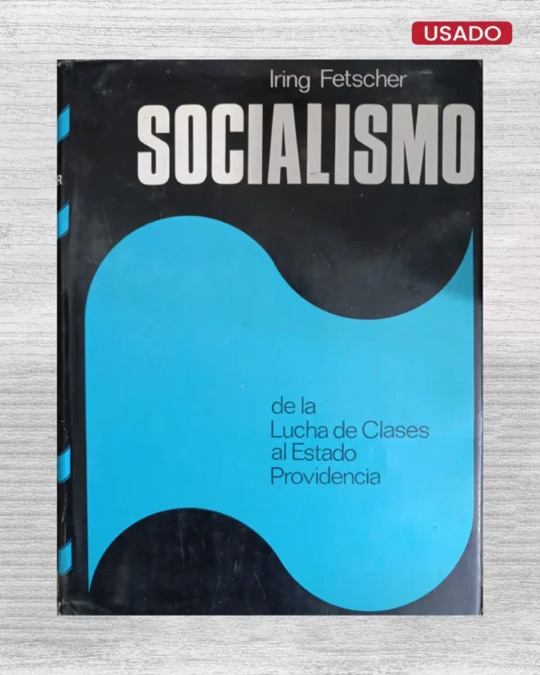 SOCIALISMO DE LA LUCHA DE CLASES AL ESTADO PROVIDENCIA