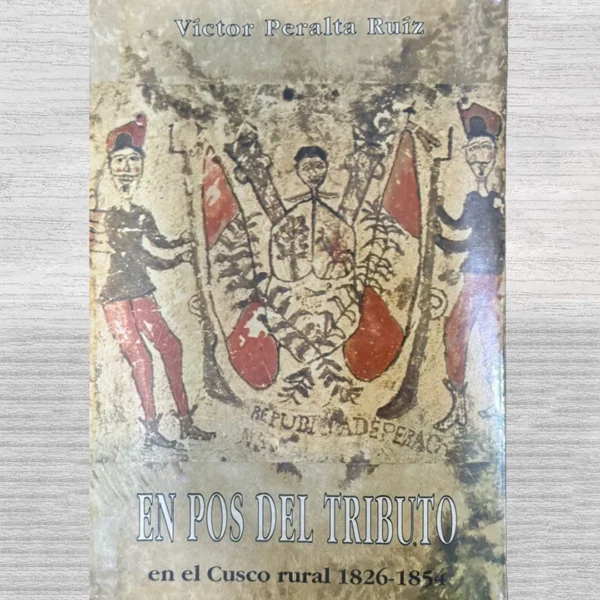 EN POS DEL TRIBUTO EN EL CUSCO RURAL 1826–1854