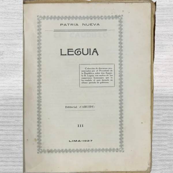 PATRIA NUEVA – COLECCIÓN DE DISCURSOS PRONUNCIADOS POR EL PRESIDENTE DE LA REPÚBLICA, SEÑOR DON AUGUSTO B. LEGUÍA – III