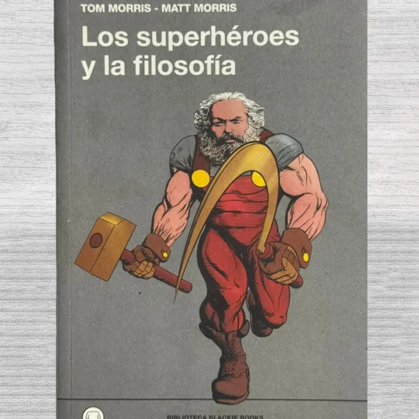LOS SUPERHÉROES Y LA FILOSOFÍA
