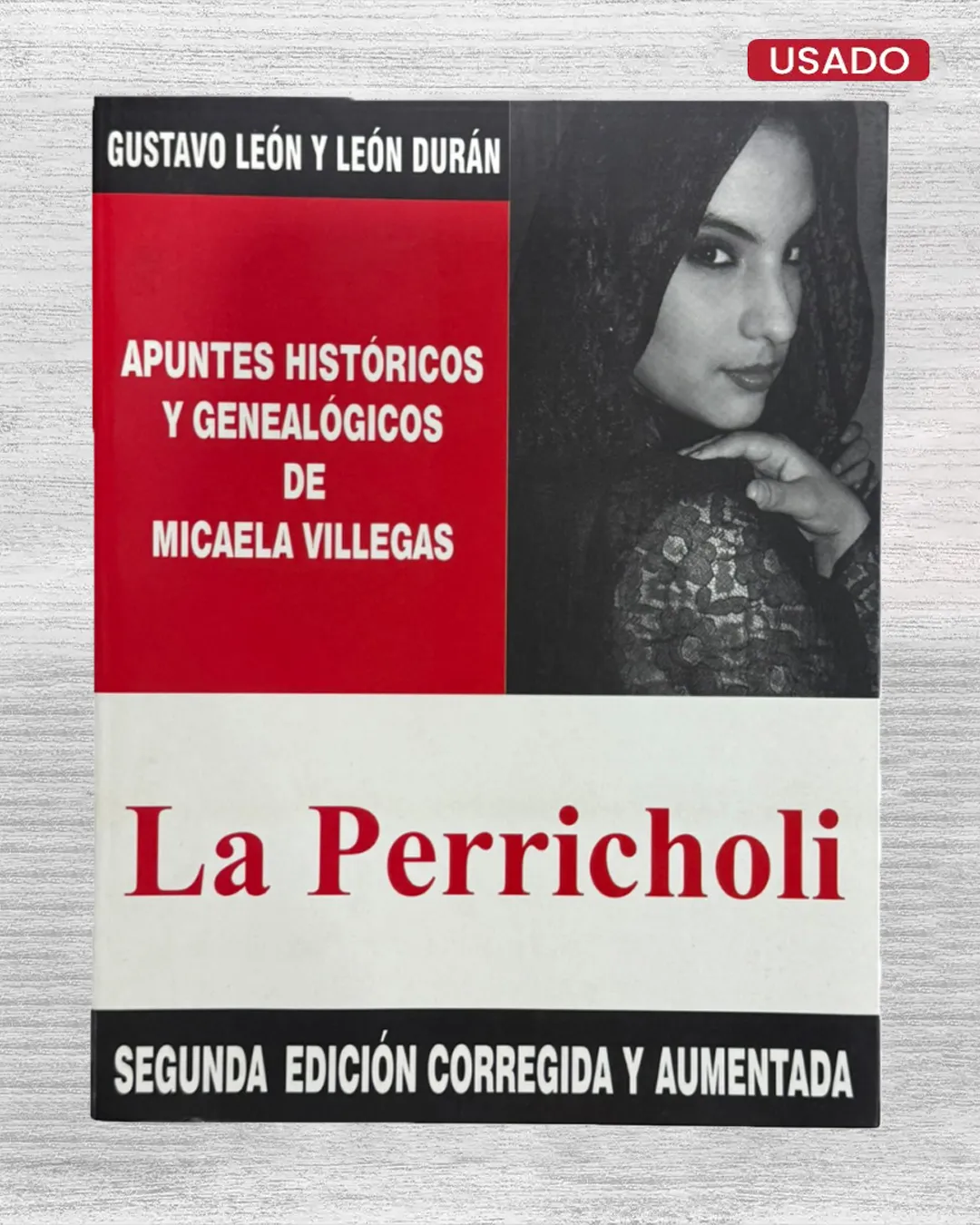 LA PERRICHOLI. APUNTES HISTÓRICOS Y GENEALÓGICOS DE MICAELA VILLEGAS