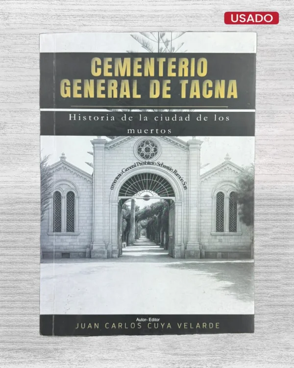 CEMENTERIO GENERAL DE TACNA. HISTORIA DE LA CIUDAD DE LOS MUERTOS