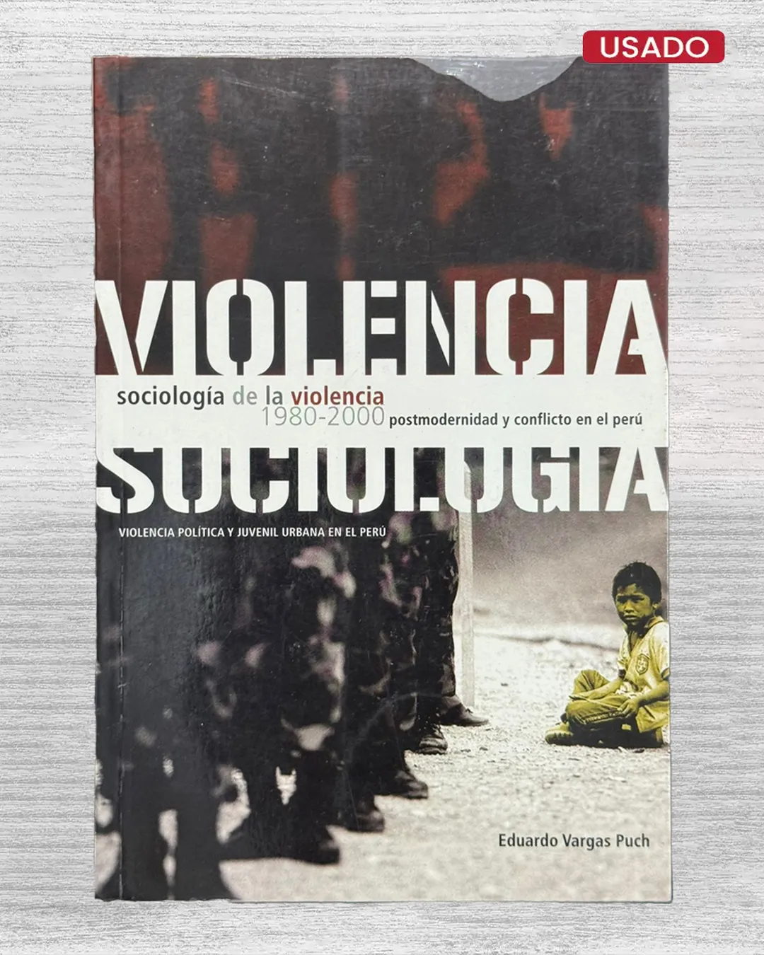 SOCIOLOGÍA DE LA VIOLENCIA (1980–2000). POSTMODERNIDAD Y CONFLICTO EN EL PERÚ