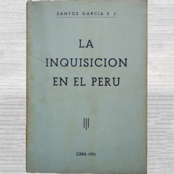 LA INQUISICIÓN EN EL PERÚ
