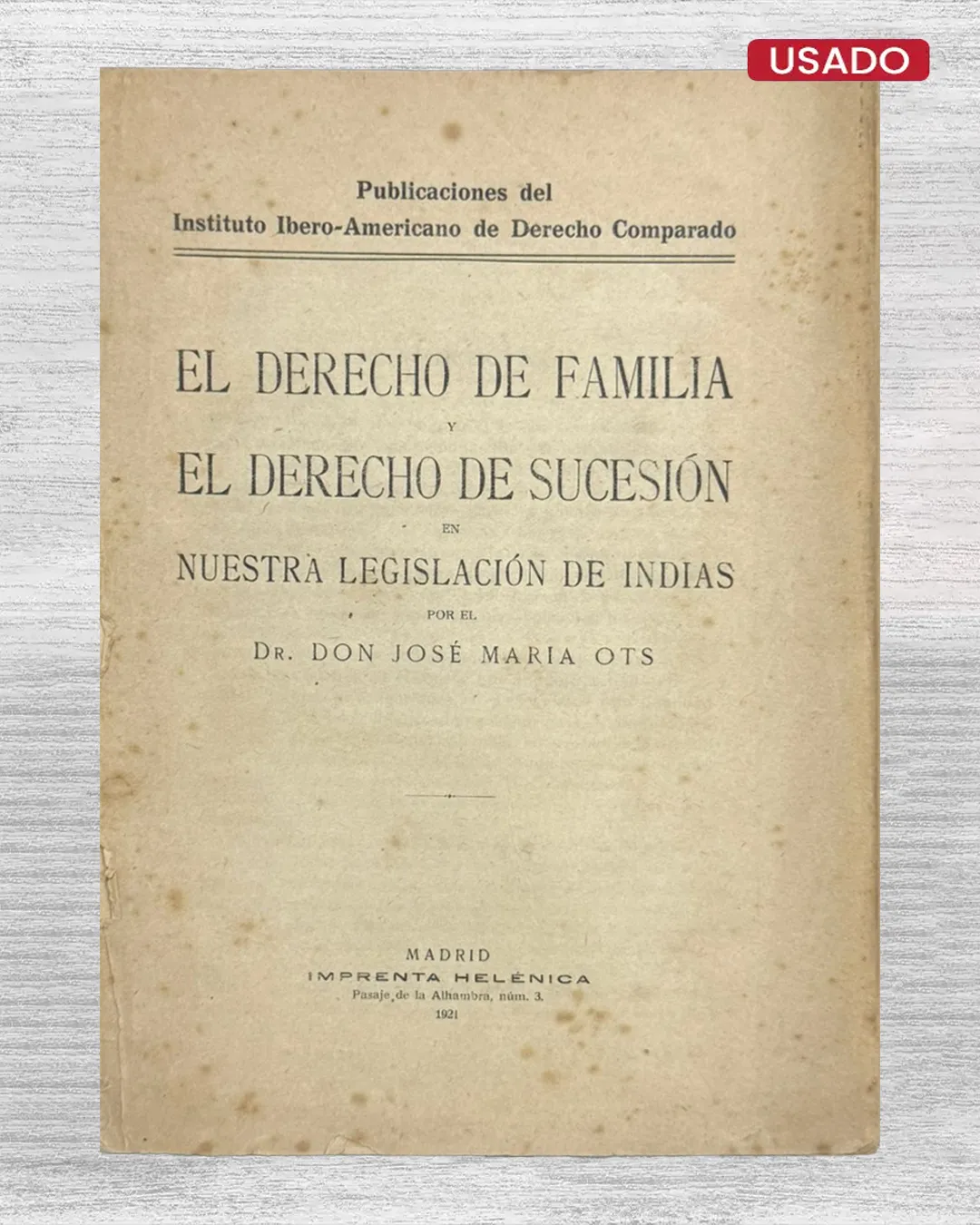 EL DERECHO DE FAMILIA Y EL DERECHO DE SUCESIÓN EN NUESTRA LEGISLACIÓN DE INDIAS