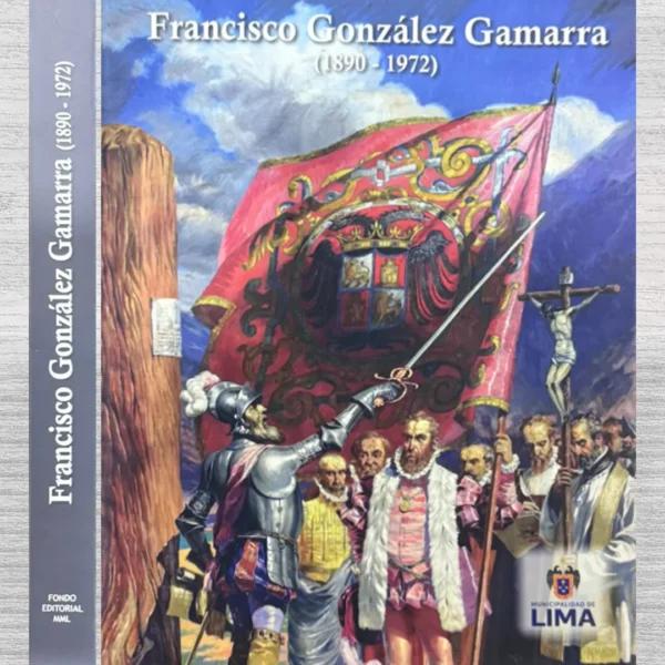 FRANCISCO GONZALES GAMARRA (1890 – 1972)