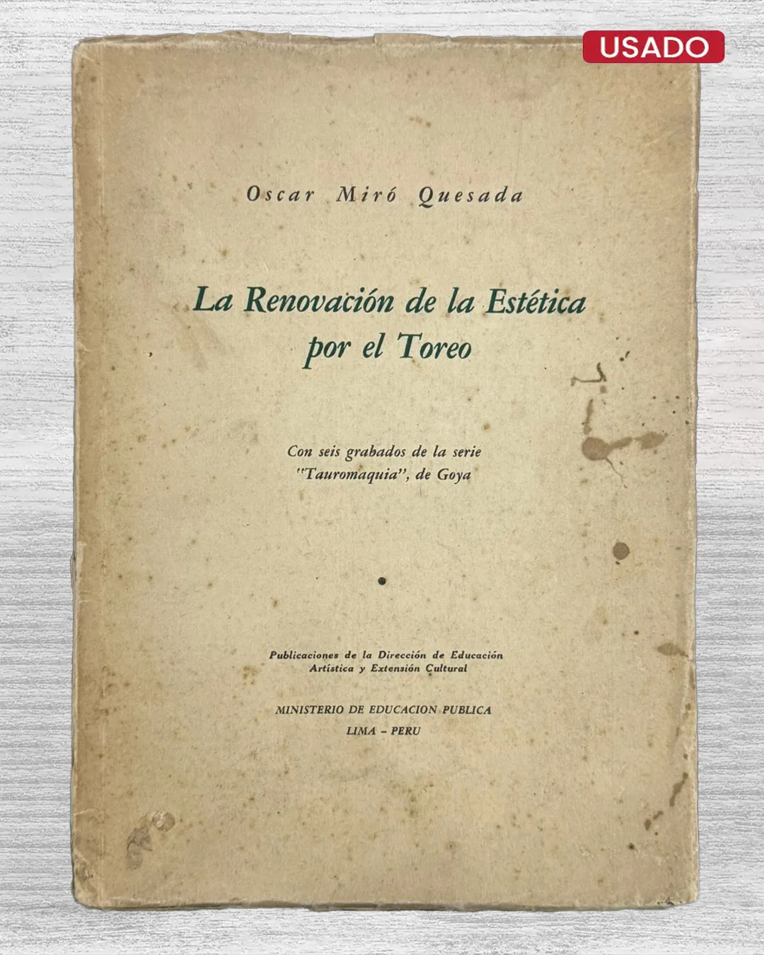 LA RENOVACIÓN DE LA ESTÉTICA POR EL TOREO. CON SEIS GRABADOS DE LA SERIE «TAUROMAQUIA», DE GOYA