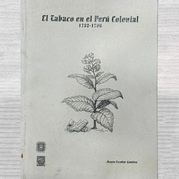 EL TABACO EN EL PERÚ COLONIAL (1752 – 1796)