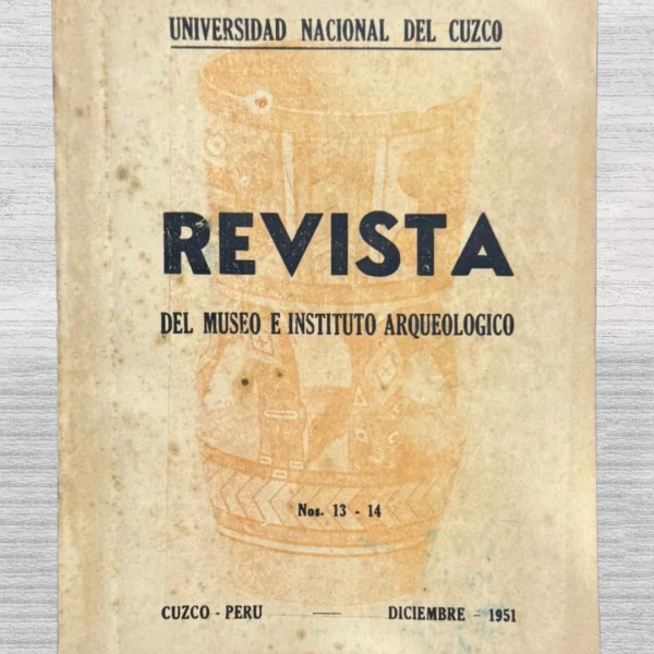 REVISTA DEL MUSEO E INSTITUTO ARQUEOLÓGICO – AÑO VIII (1951) NOS. 13-14