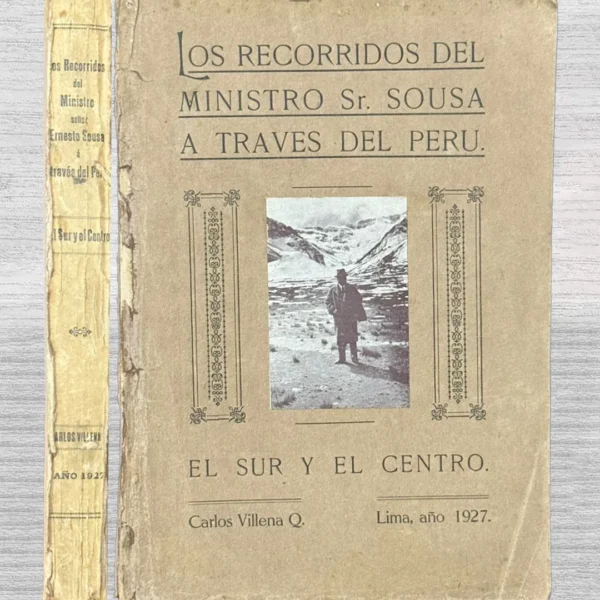LOS RECORRIDOS DEL MINISTRO SR. SOUSA A TRAVÉS DEL PERÚ (EL SUR Y EL CENTRO)