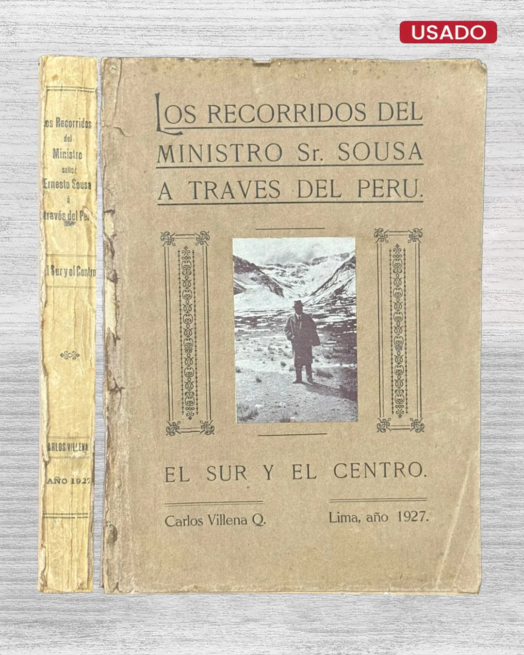 LOS RECORRIDOS DEL MINISTRO SR. SOUSA A TRAVÉS DEL PERÚ (EL SUR Y EL CENTRO)