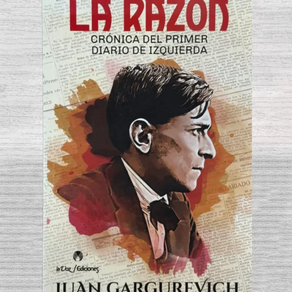 LA RAZÓN. CRÓNICA DEL PRIMER DIARIO DE IZQUIERDA (CON DEDICATORIA DEL AUTOR)