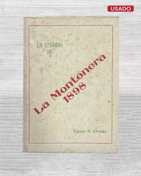 UN EPISODIO DE LA MONTONERA 1898