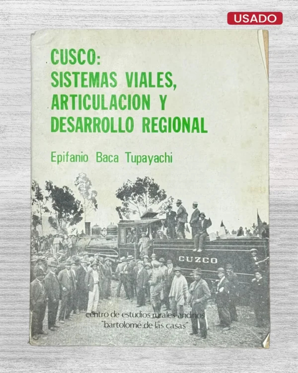 CUSCO: SISTEMAS VIALES, ARTICULACIÓN Y DESARROLLO REGIONAL