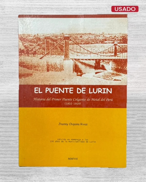 EL PUENTE DE LURÍN. HISTORIA DEL PRIMER PUENTE COLGANTE DE METAL DEL PERÚ (1851-1929)