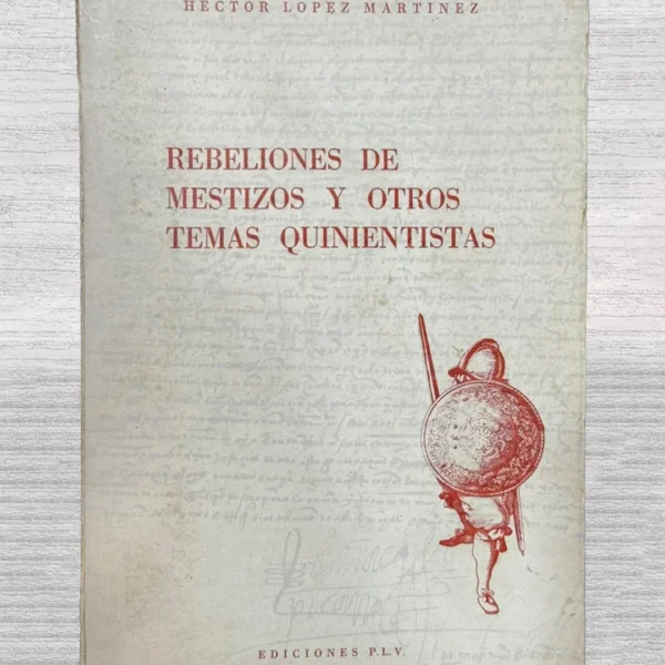 REBELIONES DE MESTIZOS Y OTROS TEMAS QUINIENTISTAS