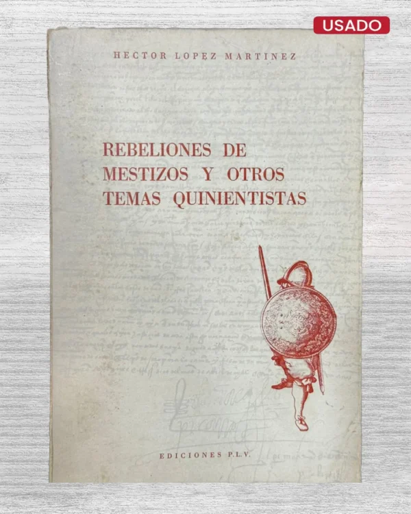 REBELIONES DE MESTIZOS Y OTROS TEMAS QUINIENTISTAS