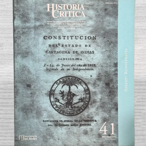 HISTORIA CRÍTICA: REVISTA DEL DEPARTAMENTO DE HISTORIA DE LA FACULTAD DE CIENCIAS SOCIALES DE LA UNIVERSIDAD DE LOS ANDES (BOGOTÁ, COLOMBIA): N°41
