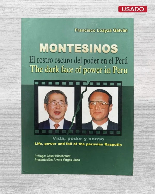 MONTESINOS. EL ROSTRO OSCURO DEL PODER EN EL PERÚ – VIDA, PODER Y OCASO