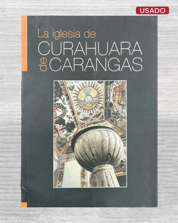 LA IGLESIA DE CURAHUARA DE CARANGAS. LA CAPILLA SIXTINA DEL ALTIPLANO