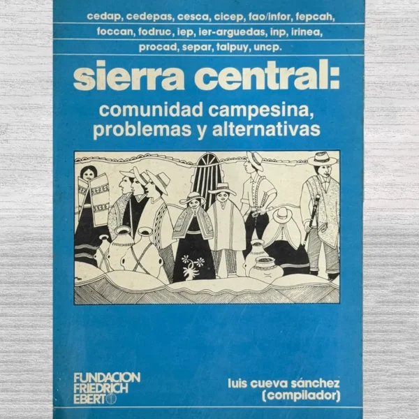SIERRA CENTRAL: COMUNIDAD CAMPESINA, PROBLEMAS Y ALTERNATIVAS