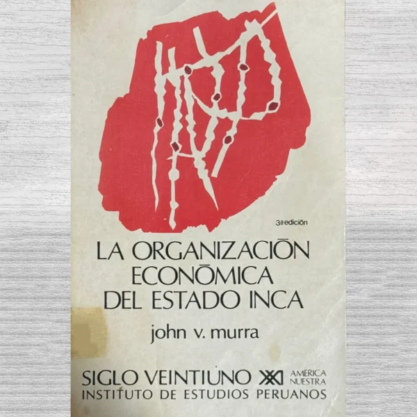 LA ORGANIZACIÓN ECONÓMICA DEL ESTADO INCA