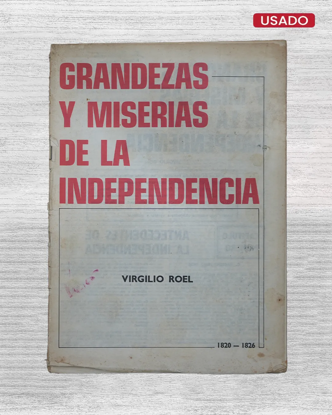 GRANDEZAS Y MISERIAS DE LA INDEPENDENCIA