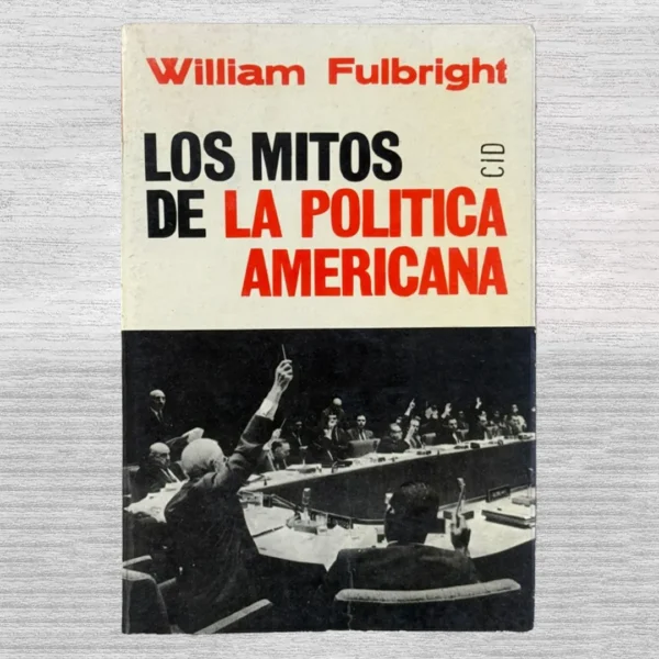 LOS MITOS DE LA POLITICA AMERICANA