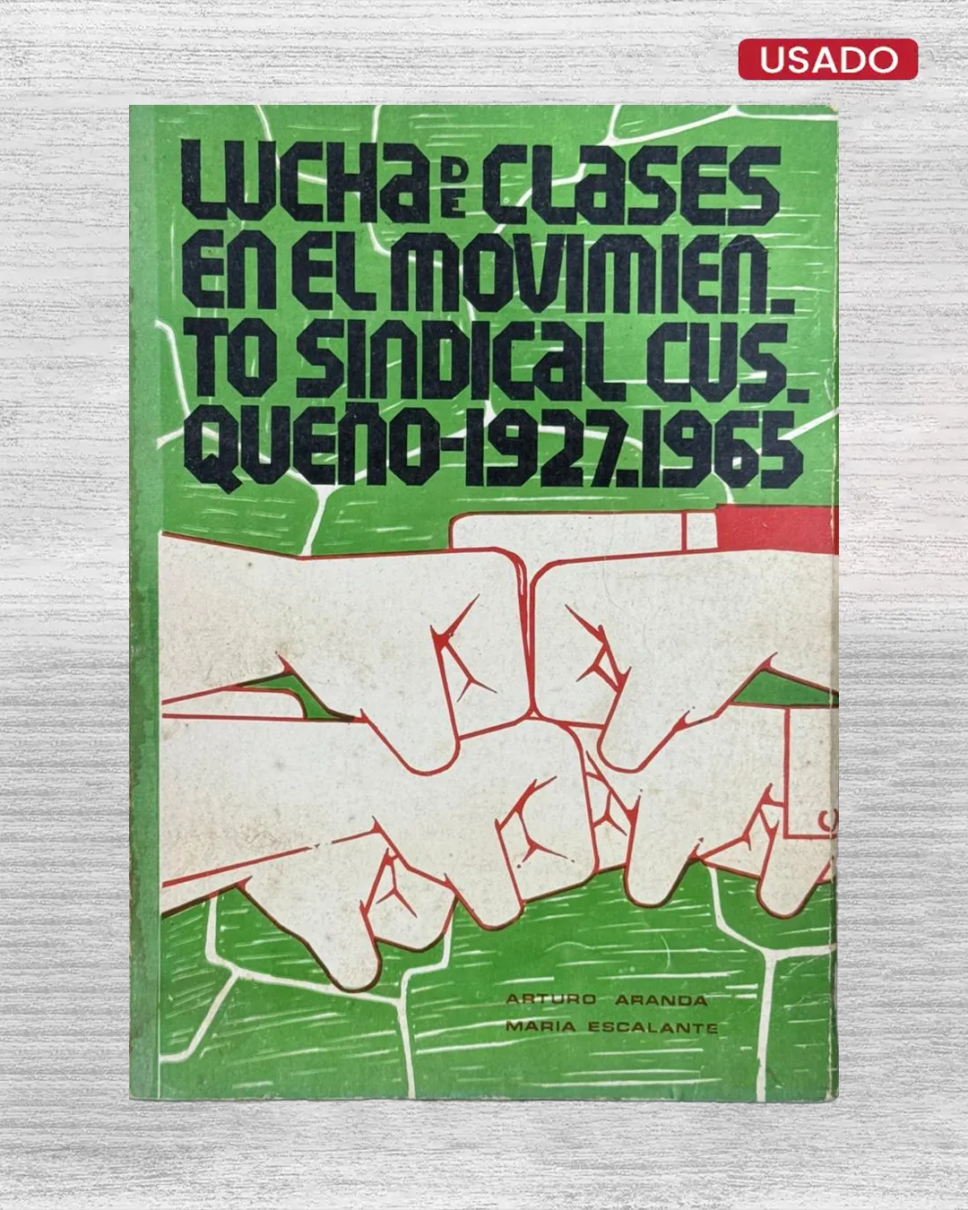 LUCHA DE CLASES EN EL MOVIMIENTO SINDICAL CUSQUEÑO (1927 – 1965)