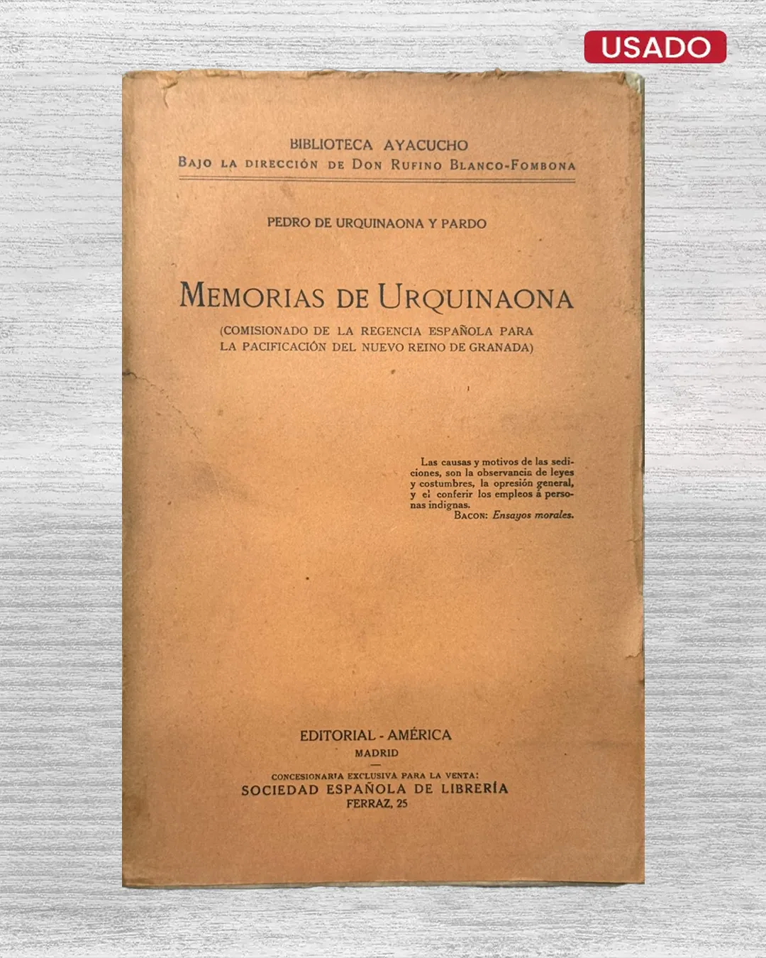 MEMORIAS DE URQUINAONA (COMISIONADO DE LA REGENCIA ESPAÑOLA PARA LA PACIFICACIÓN DEL NUEVO REINO DE GRANADA)