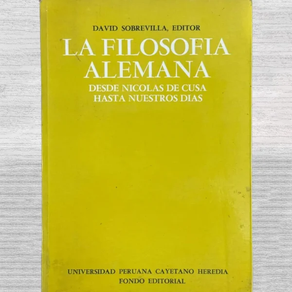 LA FILOSOFIA ALEMANA. DESDE NICOLAS DE CUSA HASTA NUESTROS DIAS