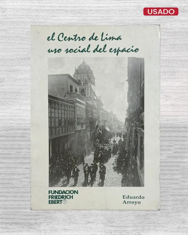 EL CENTRO DE LIMA, USO SOCIAL DEL ESPACIO