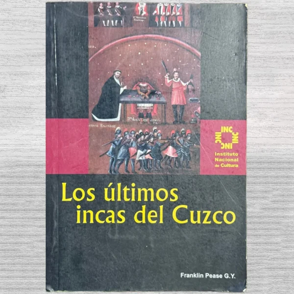 LOS ÚLTIMOS INCAS DEL CUZCO