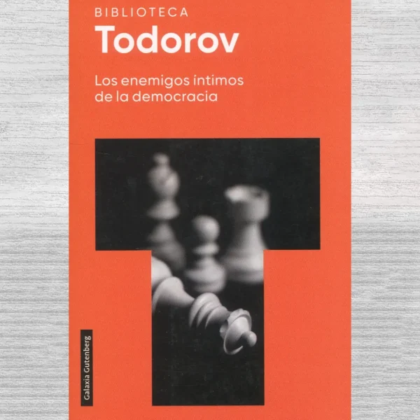 LOS ENEMIGOS ÍNTIMOS DE LA DEMOCRACIA