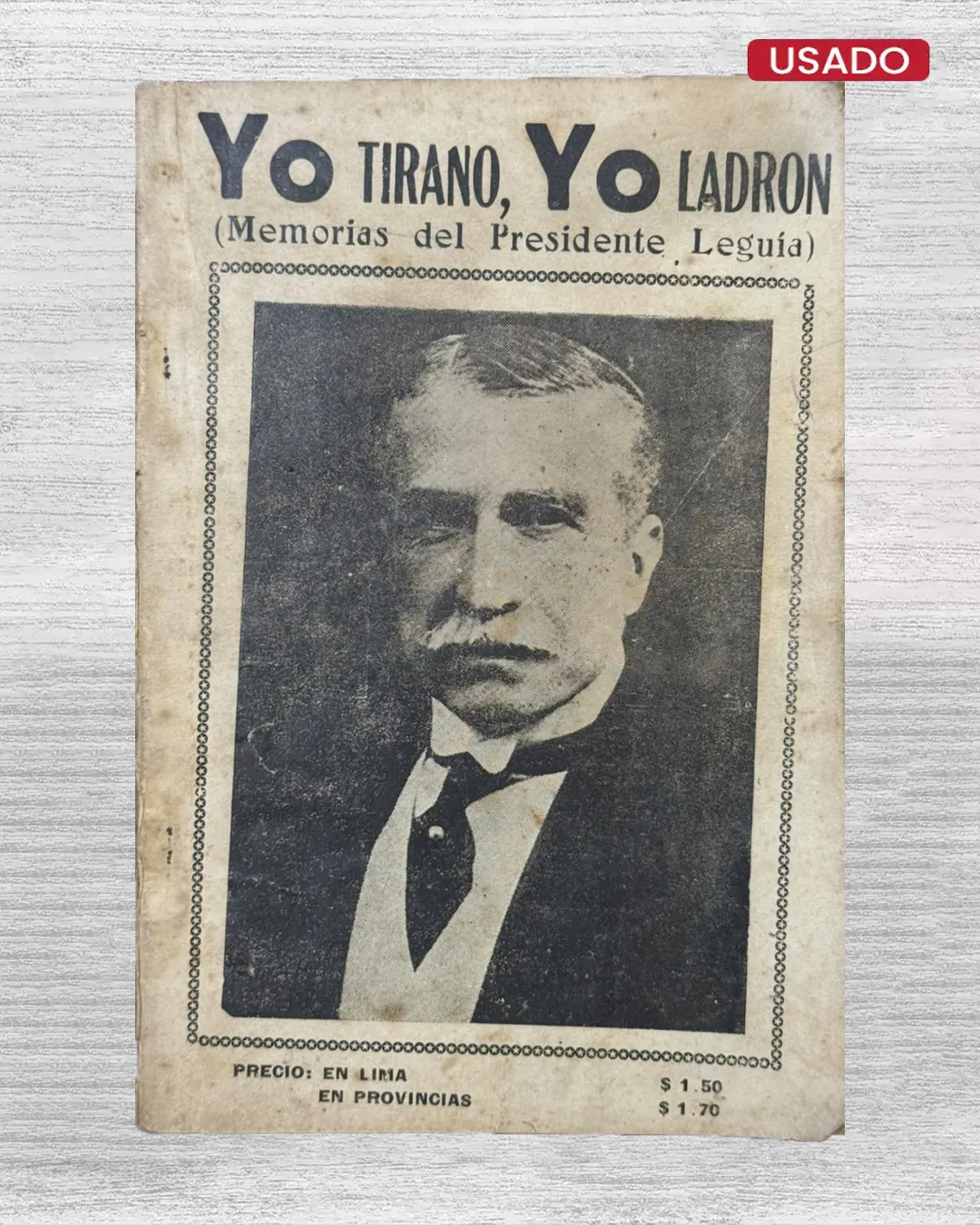 YO TIRANO, YO LADRÓN (MEMORIAS DEL PRESIDENTE LEGUIA)