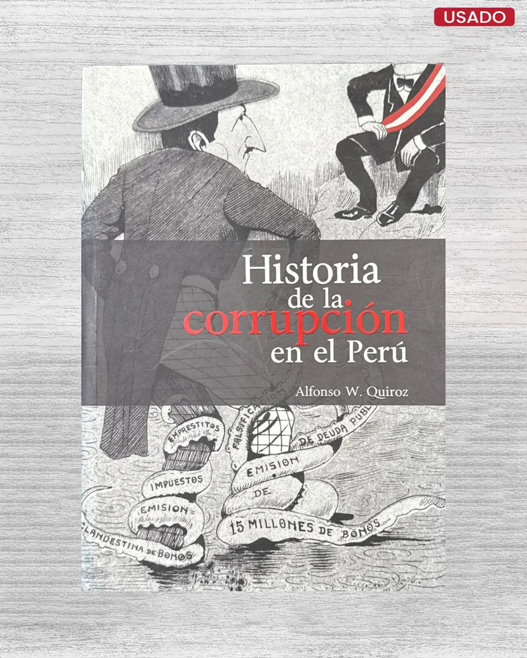 HISTORIA DE LA CORRUPCIÓN EN EL PERÚ