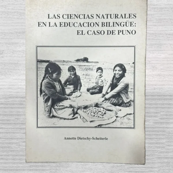 LAS CIENCIAS NATURALES EN LA EDUCACION BILINGUE: EL CASO DE PUNO