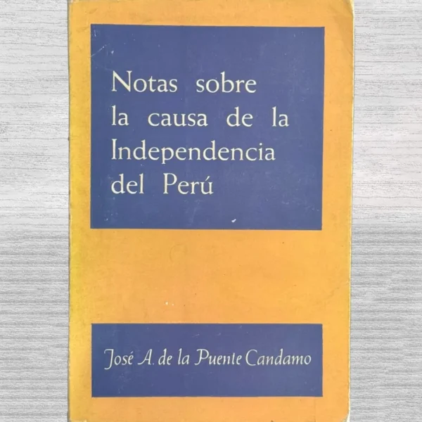 NOTAS SOBRE LA CAUSA DE LA INDEPENDENCIA DEL PERU