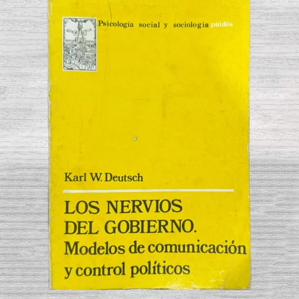 LOS NERVIOS DEL GOBIERNO. MODELO DE COMUNICACIÓN Y CONTROL POLÍTICOS