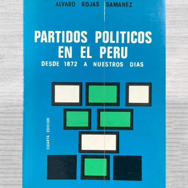PARTIDOS POLÍTICOS EN EL PERÚ. DESDE 1872 A NUESTROS DÍAS