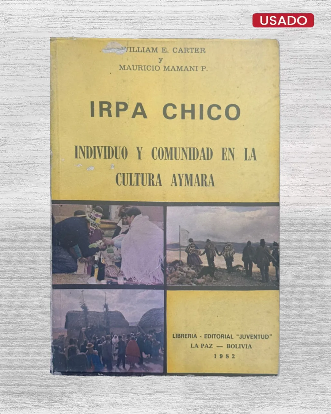IRPA CHICO: INDIVIDUO Y COMUNIDAD EN LA CULTURA AYMARA