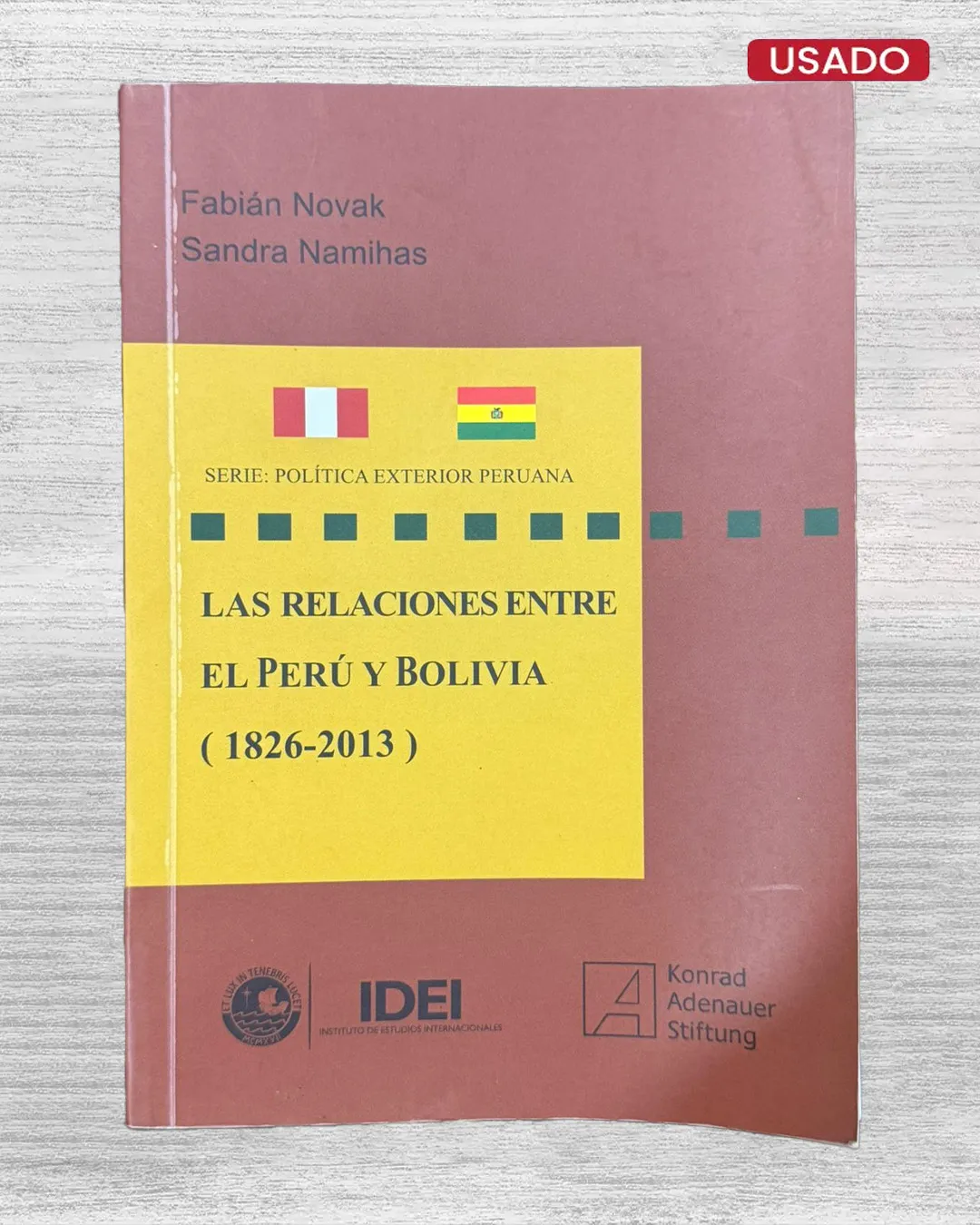 LAS RELACIONES ENTRE EL PERÚ Y BOLIVIA (1826 – 2013)