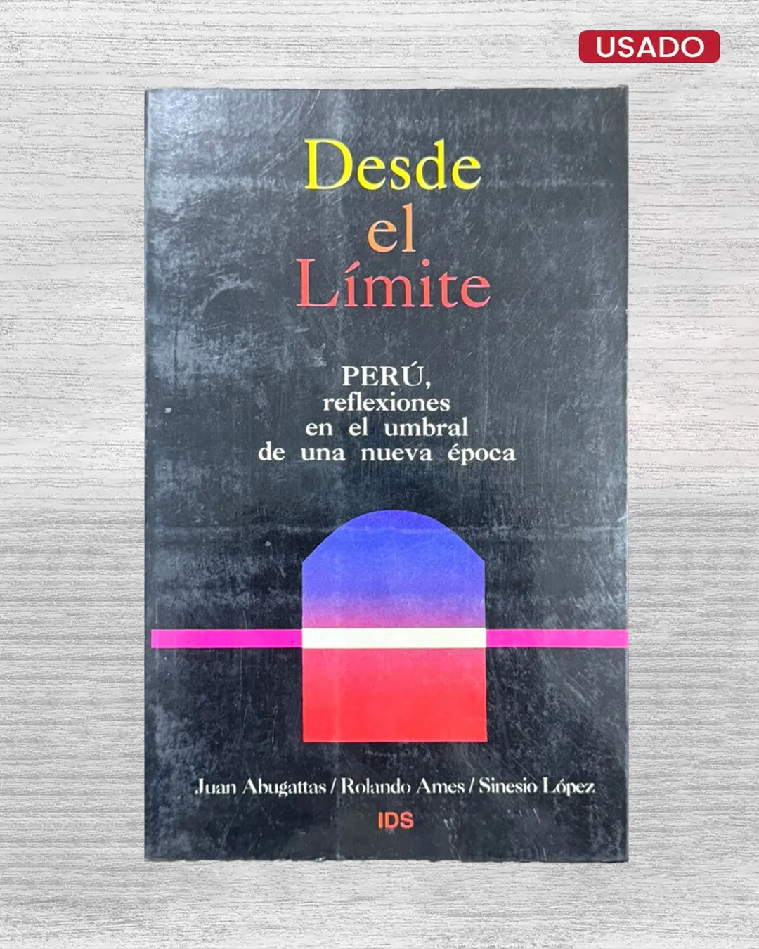 DESDE EL LÍMITE. PERÚ, REFLEXIONE EN EL UMBRAL DE UNA NUEVA ÉPOCA