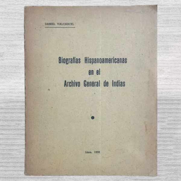BIOGRAFIAS HISPANOAMERICANAS EN EL ARCHIVO GENERAL DE INDIAS